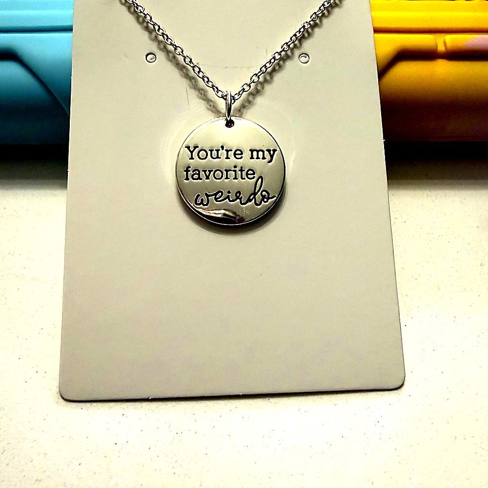 "You're My Favorite Weirdo" Necklace